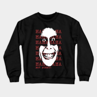 hahaha not funny evil eye Crewneck Sweatshirt